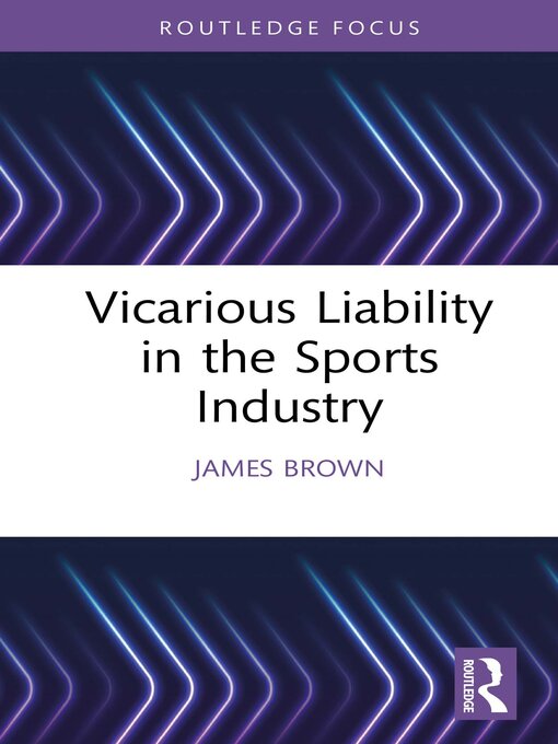 Title details for Vicarious Liability in the Sports Industry by James Brown - Available